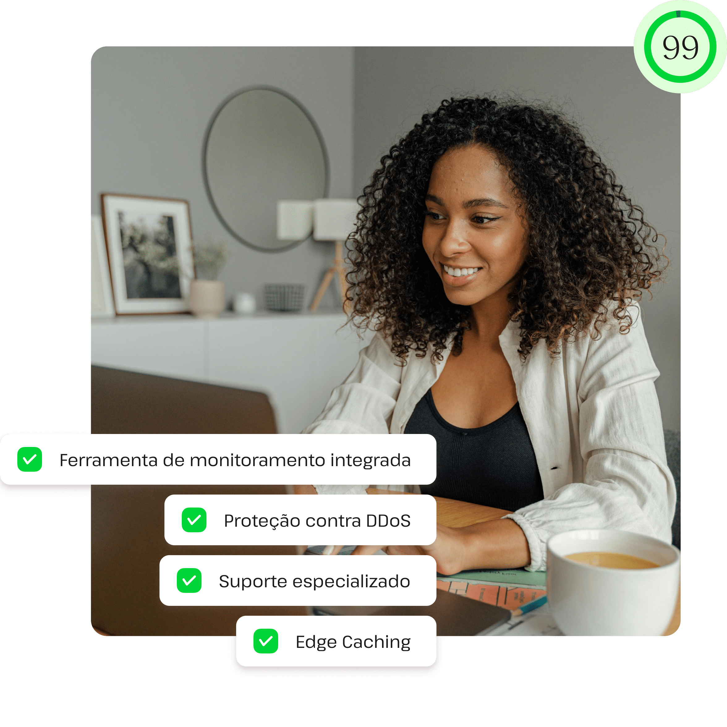 Ferramenta de monitoramento integrada, proteção contra DDoS, suporte especializado e cache de borda.