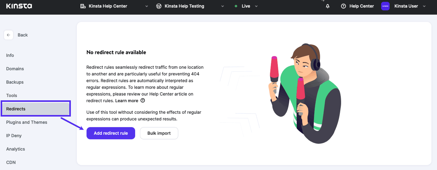 Add redirect rules in MyKinsta Add redirect rules in MyKinsta.
